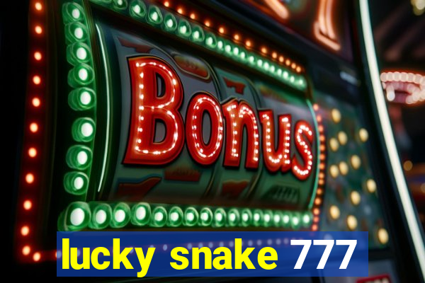 lucky snake 777